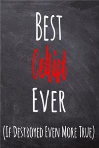Best Cellist Ever (If Destroyed Even More True)