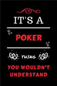 It's A Poker Thing You Wouldn't Understand