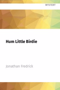 Hum Little Birdie