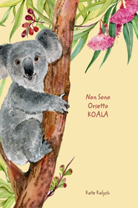 Non Sono Orsetto Koala