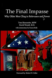 Final Impasse: Why older men cling to relevance and power