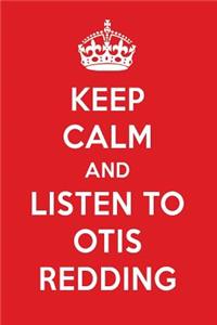 Keep Calm and Listen to Otis Redding