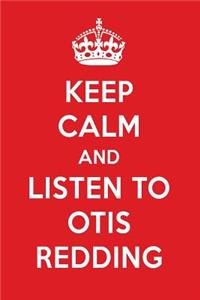 Keep Calm and Listen to Otis Redding: Otis Redding Designer Notebook