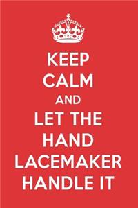 Keep Calm and Let the Hand Lacemaker Handle It