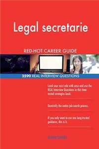 Legal secretarie RED-HOT Career Guide; 2590 REAL Interview Questions