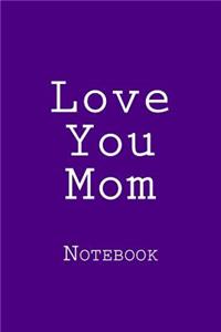 Love You Mom