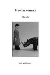 Brevitas + Issue 2: Morsels