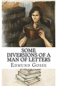 Some Diversions of a Man of Letters