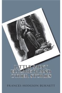 Little Saint Elizabeth and Other Stories