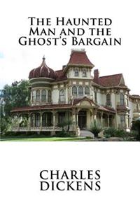 The Haunted Man and the Ghost's Bargain