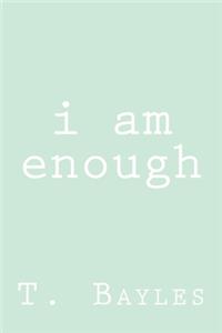 i am enough