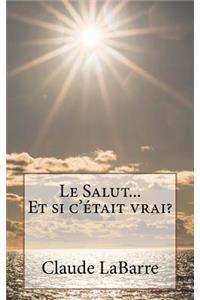 Le Salut...Et Si C'