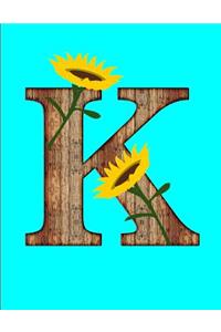 K Monogram Initial K Sunflowers Wood Letter K Journal Notebook 150 Page College Ruled Pages 8.5 X 11