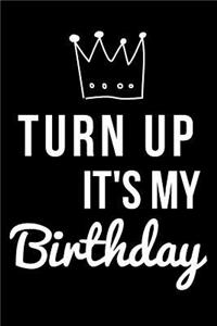 Turn Up It's My Birthday