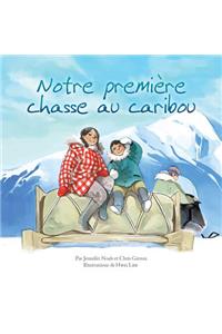 Notre Premiere Chasse Au Caribou