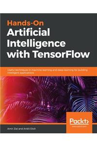 Hands-On Artificial Intelligence with Tensorflow