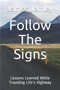 Follow the Signs: Lessons Learned While Traveling Life's Highway