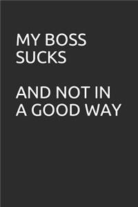 My Boss Sucks and Not in a Good Way