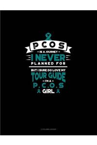 Pcos Is a Journey I Never Planned For, But I Sure Do Love My Tour Guide, I'm a Pcos Girl