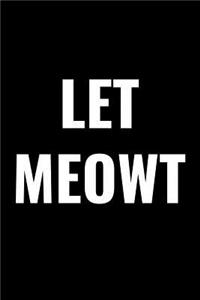 Let Meowt