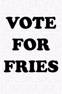 Vote for Fries