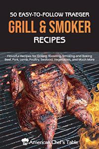 50 Easy-To-Follow Traeger Grill & Smoker Recipes