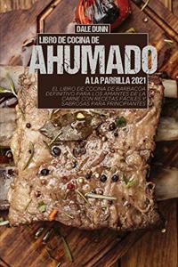 Libro de Cocina de Ahumado a la Parrilla 2021