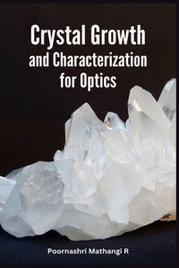 Crystal Growth and Characterization for Optics