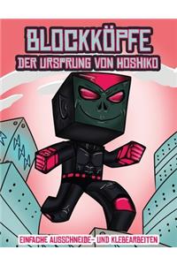 Einfache Ausschneide- und Klebearbeiten (Blockköpfe - Der Ursprung von Hoshiko)