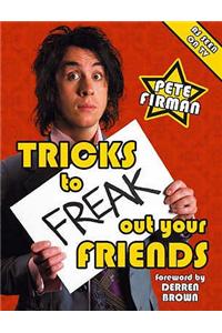 Tricks to Freak Out Your Friends