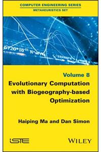 Evolutionary Computation with Biogeography-Based Optimization