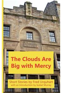 Clouds Are Big with Mercy