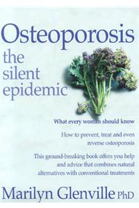Osteoporosis: The Silent Epidemic