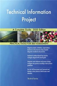 Technical Information Project A Complete Guide - 2020 Edition