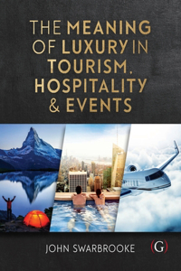 The Meaning of Luxury in Tourism, Hospitality and Events