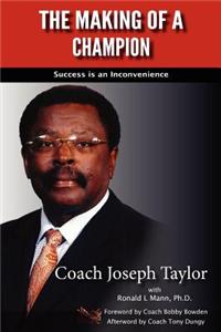The Making of a Champion: Success Is an Inconvenience