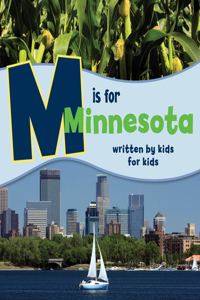 M Is for Minnesota: Written by Kids for Kids