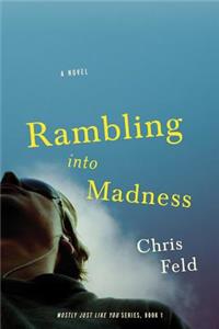 Rambling Into Madness