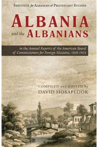 Albania and the Albanians in the Annual Reports of the American Board of Commissioners for Foreign Missions, 1820-1924