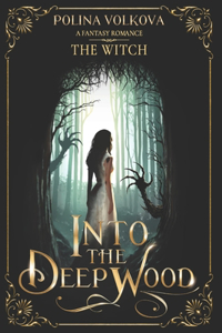 Into the Deep Wood
