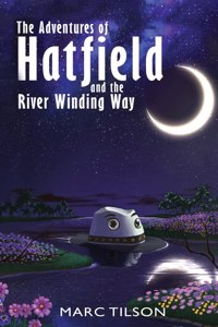 Adventures of Hatfield and the River Winding Way