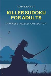 Killer Sudoku For Adults: Japanese Puzzles Collection