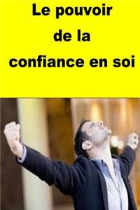 Le pouvoir de la confiance en soi