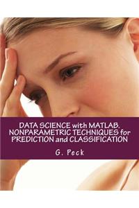 Data Science with Matlab. Nonparametric Techniques for Prediction and Classification