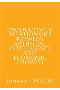 Productivity relationship between artificial intelligence and economic growth