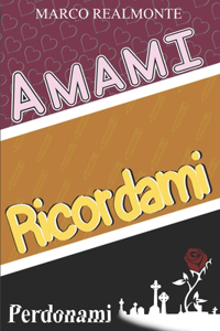 Amami, ricordami, perdonami