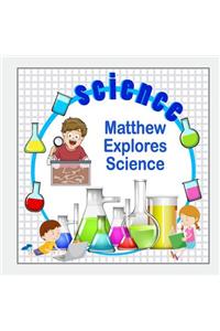 Matthew Explores Science