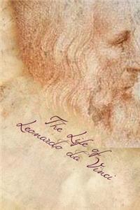 The Life of Leonardo Da Vinci