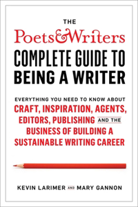 Poets & Writers Complete Guide to Being a Writer