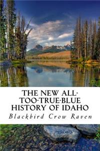 New All-too-True-Blue History of Idaho
